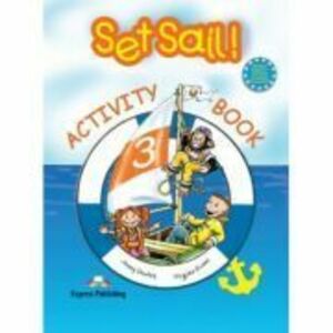 Set Sail 3 Activity Book. Curs limba engleza. Caietul elevului - Elizabeth Gray imagine
