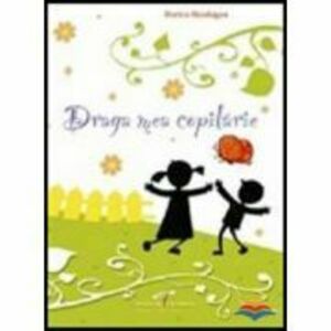 Draga mea copilarie (carte+CD) - Dorica Buzdugan imagine