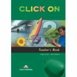 Click On 2, Teachers Book, Manualul profesorului - Virginia Evans, Neil O'Sullivan imagine