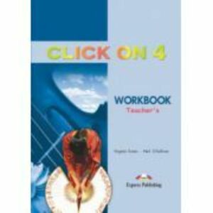 Click On 4, Teachers Workbook, Caietul profesorului - Virginia Evans, Neil O'Sullivan imagine