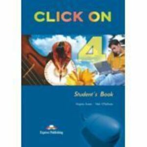 Click On 4, Student Book, Manualul elevului - Virginia Evans, Neil O'Sullivan imagine