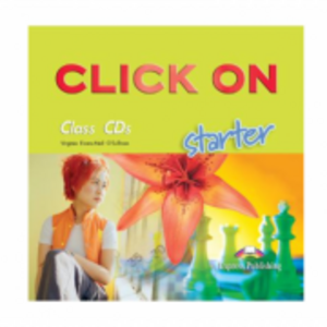 Click On Starter, CLASS audio CD. Set 2 CD. Curs de limba engleza - Virginia Evans, Neil O'Sullivan imagine