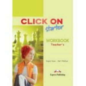 Click On Starter, Teachers Workbook. Caietul profesorului - Virginia Evans imagine