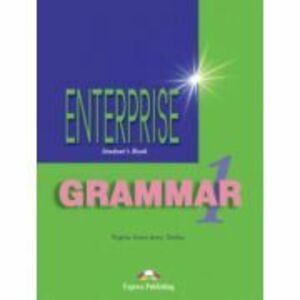 Enterprise Grammar 1, Students Book with Grammar. Curs de limba engleza - Virginia Evans imagine