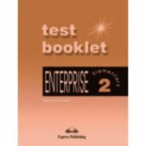 Enterprise 2 Elementary, Test Booklet. Curs de limba engleza - Virginia Evans, Jenny Dooley imagine
