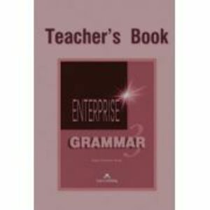 Enterprise Grammar 3, Teachers Book. Curs de limba engleza clasa 7 - Virginia Evans imagine