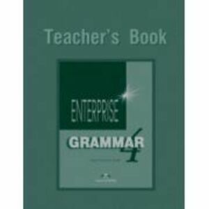 Enterprise Grammar 4, Teachers Book. Curs de limba engleza pentru clasa 8 - Jenny Dooley imagine