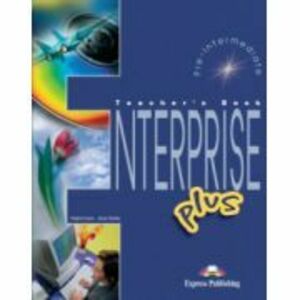 Enterprise Plus, Pre-Intermediate, Teachers Book. Curs de limba engleza - Virginia Evans imagine