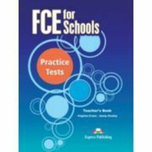 FCE for Schools, Practice Tests 1, Teachers Book - Virginia Evans imagine
