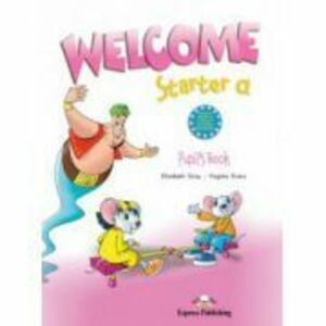 Welcome starter A, Student Book, Curs de limba engleza - Elizabeth Gray, Virginia Evans imagine