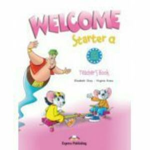 Welcome Starter A, Teachers Book, Curs de limba engleza - Elizabeth Gray imagine