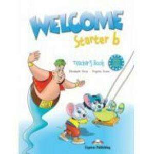 Welcome starter B, Teachers Book, Curs de limba engleza - Virginia Evans imagine