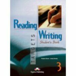 Reading and Writing, Targets 3, Student's Book, Curs de limba engleza - Virginia Evans imagine