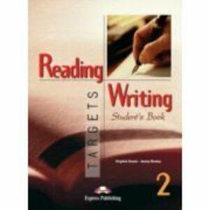 Reading and Writing, Targets 2, Student's Book, Curs limba engleza - Virginia Evans imagine