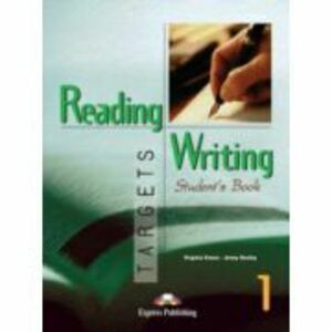 Reading and Writing, Targets 1, Student's Book Curs de limba engleza - Virginia Evans imagine