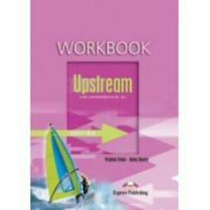 Upstream, Pre-Intermediate B1. Teacher's Workbook Caietul profesorului Curs limba engleza - Virginia Evans imagine