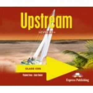 Curs limba engleza Upstream B1+ Audio CD. Set 3 CD - Virginia Evans imagine