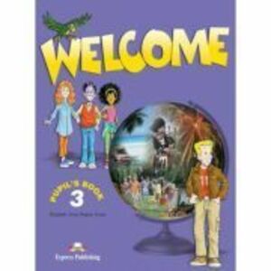 Welcome 3, Student's Book. Manual curs limba engleza - Elizabeth Gray imagine