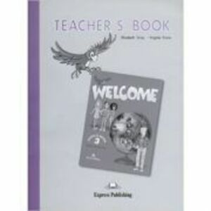 Welcome 3, Teacher's Book, Manualul profesorului Curs limba engleza - Elizabeth Gray imagine