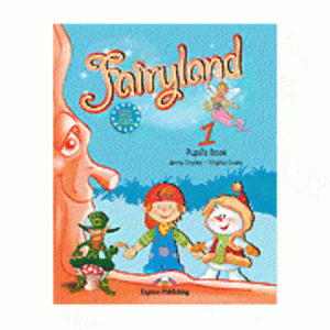 Fairyland 1, Pachetul elevului. Manual+Audio CD. Curs de limba engleza - Virginia Evans imagine