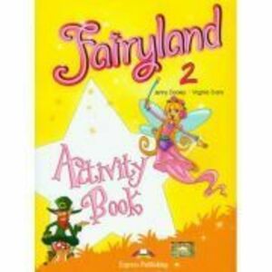 Fairyland 2, Activity Book, Caietul elevului, Curs de limba engleza - Virginia Evans imagine