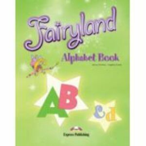 Fairyland 3, Alphabet Book, Curs de limba engleza - Virginia Evans imagine
