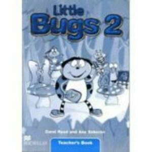 Little Bugs 2, Teacher's Book-Manualul Profesorului (Carol Read ) imagine