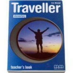 Traveller Elementary level Teachers Book. Manualul profesorului pentru clasa a 4-a - H. Q. Mitchell imagine
