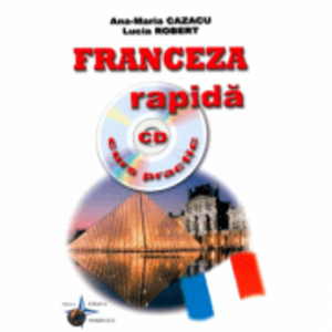 Franceza rapida. Curs practic cu CD audio - Ana-Maria Cazacu imagine