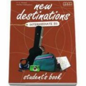 New Destinations Intermediate B1 level Students Book, British Edition - H. Q. Mitchell imagine