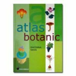 Atlas botanic. Editie cartonata - Daciana Sava imagine
