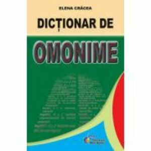 Dictionar de omonime - Elena Cracea imagine