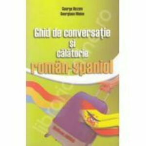Ghid de conversatie si calatorie roman-spaniol imagine
