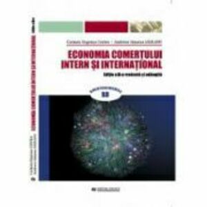 Economia comertului intern si international. Editia a II-a revazuta si adaugita - Carmen Eugenia Costea, Andreea Simona Saseanu imagine
