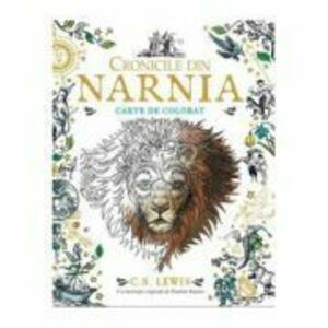 Cronicile din Narnia. Carte de colorat. Paperback - C. S. Lewis imagine