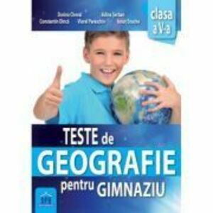 Teste de geografie pentru gimnaziu. Clasa a 5-a - Adina Serban imagine