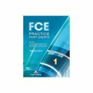 Curs de Limba Engleza FCE Practice Exam Papers 1 Teachers Book - Virginia Evans imagine