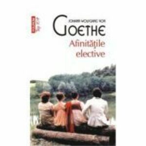 Afinitatile elective - J. W. von Goethe imagine