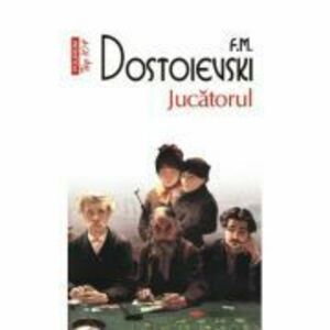 Jucatorul - Feodor M. Dostoievski imagine