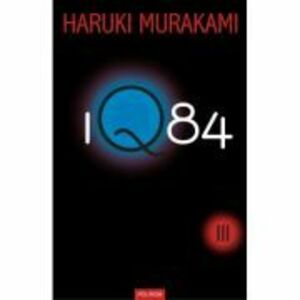 1Q84, volumul 3 - Haruki Murakami imagine