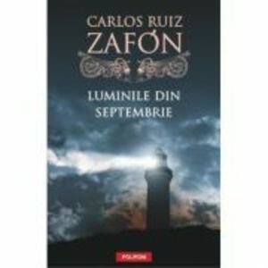 Luminile din septembrie - Carlos Ruiz Zafon imagine