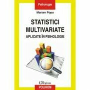 Statistici multivariate aplicate in psihologie - Marian Popa imagine