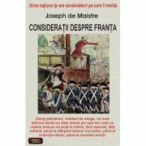 Consideratii despre Franta - Joseph de Maistre imagine