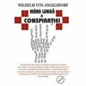 Mana lunga a conspiratiei - Wilhelm von Angelsdorf imagine