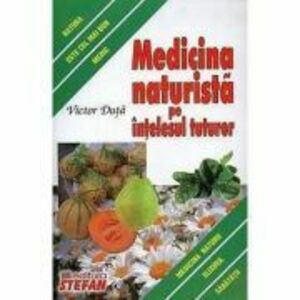 Medicina naturista pe intelesul tuturor - Victor Duta imagine