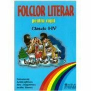 Folclor literar pentru copii clasele 1-4 - Florica Ancuta imagine