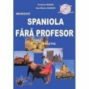 Spaniola Fara Profesor. Curs practic +CD audio, autor Ana-Maria Cazacu imagine