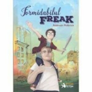 Formidabilul Freak - Rodman Philbrick imagine