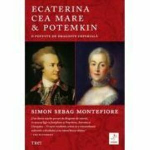 Ecaterina cea Mare si Potemkin - Simon Sebag Montefiore imagine