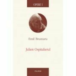 Opere I. Julien Ospitalierul | Emil Brumaru imagine